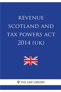 Revenue Scotland and Tax Powers Act 2014 (UK)