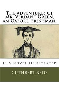 adventures of Mr. Verdant Green, an Oxford freshman.