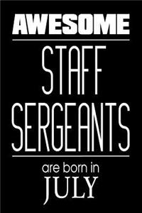 Awesome Staff Sergeants Are Born In July