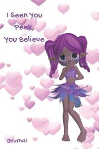 I Seen You Peek, You Believe Journal