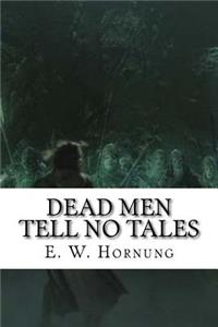 Dead Men Tell No Tales