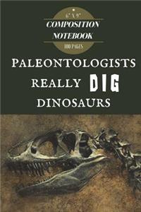 Paleontologists Really Dig Dinosaurs
