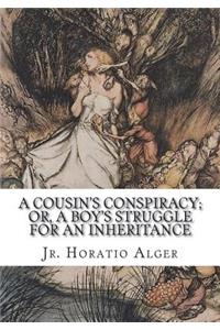 A Cousin's Conspiracy; Or, A Boy's Struggle for an Inheritance