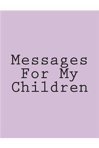 Messages For My Children
