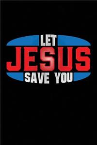 Let Jesus Save You