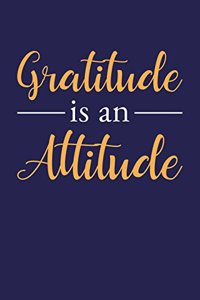 Gratitude Is An Attitude