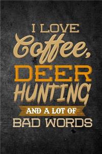 I Love Coffee, Deer Hunting, And A Lot Of Bad Words