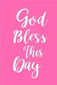 2019 Daily Planner Inspirational God Bless This Day 384 Pages