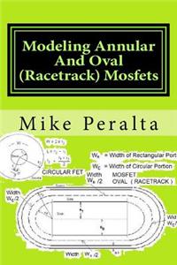Modeling Annular And Oval (Racetrack) Mosfets