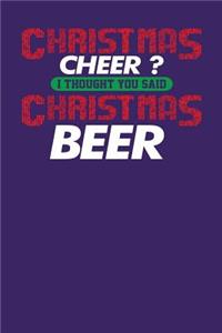 Christmas Cheer ? I Thought You Said Christmas Beer