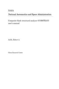 Composite Blade Structural Analyzer (Cobstran) User's Manual
