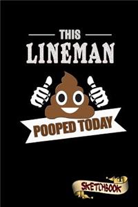 This Lineman Pooped Today