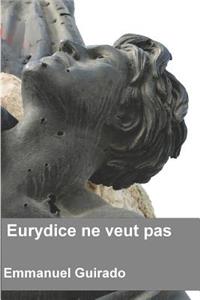 Eurydice Ne Veut Pas