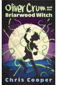 Oliver Crum and the Briarwood Witch