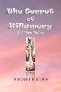 Secret of Killamery & Other Tales