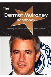 The Dermot Mulroney Handbook - Everything You Need to Know about Dermot Mulroney