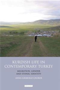 Kurdish Life in Contemporary Turkey: Migration, Gender and Ethnic Identity