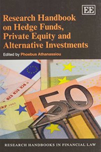 Research Handbook on Hedge Funds, Private Equity and Alternative Investments