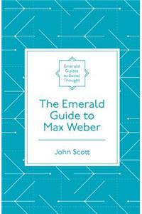 Emerald Guide to Max Weber