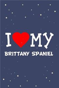 I Love My Brittany Spaniel Dog Breed Journal Notebook