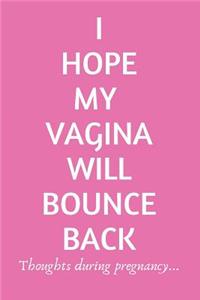 I Hope My Vagina Will Bounce Back