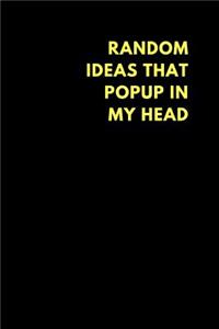 Random Ideas That Popup in My Head