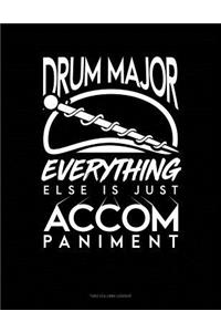 Drum Major, Everything Else Is Just Accompaniment