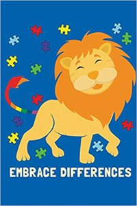 Embrace Differences: Writing Notebook / Blank Diary with 100 Lined Pages / 6x9 Composition Book, Autism Spectrum Disorder Awareness, Lion, Rainbow, Puzzle Pieces