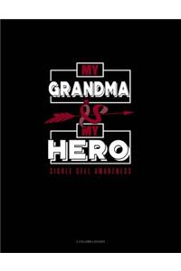 My Grandma Is My Hero - Sickle Cell Awareness