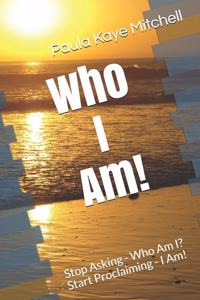 Who I Am!