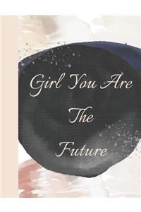Girl You Are the Future