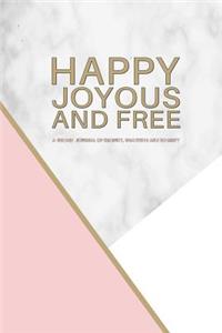 Happy Joyous and Free - A Guided Journal of Serenity, Gratitude and Sobriety