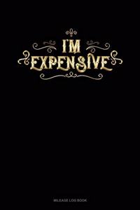 I'm Expensive