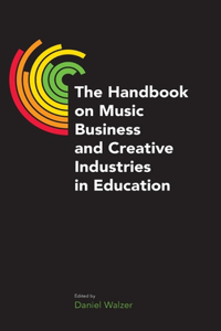 Handbook on Music Business and Creative Industries in Education