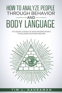 How to Analyze People Through Behavior and Body Language