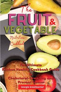 The Fruit & Vegetable Nutrition Cookbook