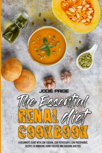The Essential Renal Diet Cookbook