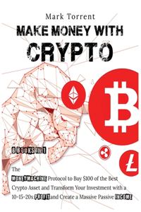 Make Money with Crypto [6 Books in 1]