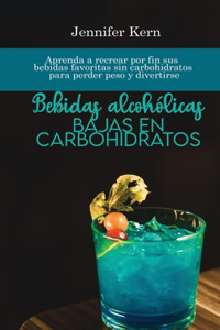 Bebidas alcohólicas bajas en carbohidratos