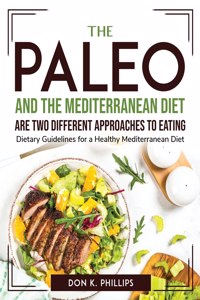 The Paleo Diet and the Mediterranean Diet are two different approaches to eating