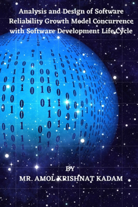 Analysis and Design of Software Reliability Growth Model Concurrence with Software Development Life Cycle