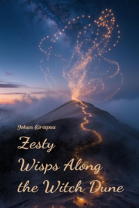 Zesty Wisps Along the Witch Dune