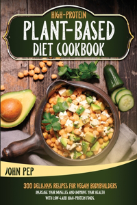 High-Protein Plant-Based Diet Cookbook