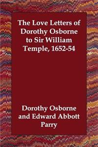 The Love Letters of Dorothy Osborne to Sir William Temple, 1652-54