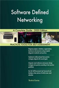 Software Defined Networking A Complete Guide - 2020 Edition