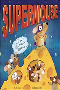 Supermouse: and the Great Cheese Robbery