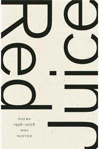 Red Juice: Poems 1998-2008