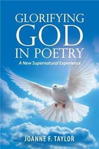 Glorifying God in Poetry: A New Supernatural Experience