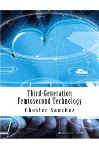 Third-Generation Femtosecond Technology