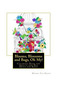 Blooms, Blossoms and Bugs, Oh My!